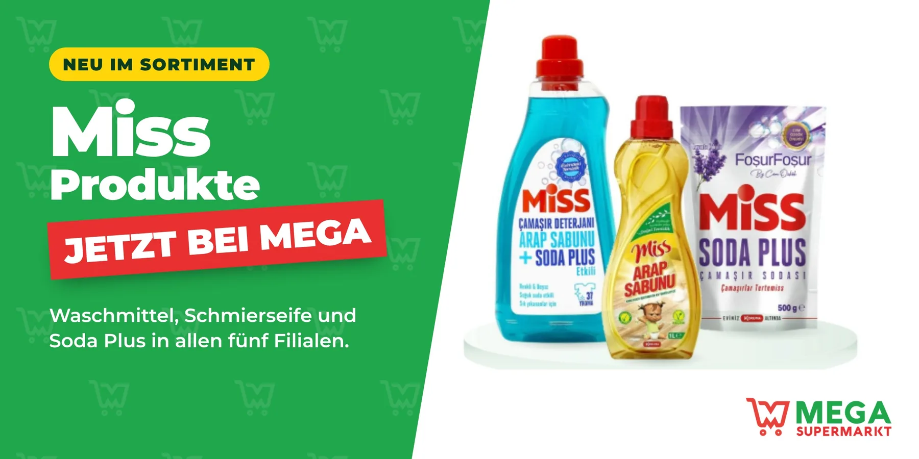 Miss Produkte jetzt bei MEGA: Flüssigwaschmittel mit Schmierseife und Soda, Schmierseife und Soda Plus Wäschesoda, in allen fünf Filialen.